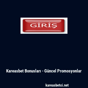 Kareasbet Bonusları - G&uuml;ncel Promosyonlar