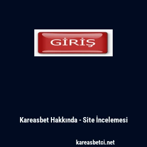 Kareasbet Hakkında - Site İncelemesi