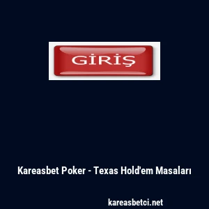 Kareasbet Poker - Texas Hold'em Masaları
