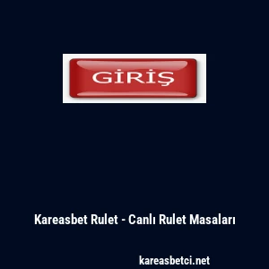 Kareasbet Rulet - Canlı Rulet Masaları